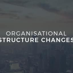Organisational Structure Changes
